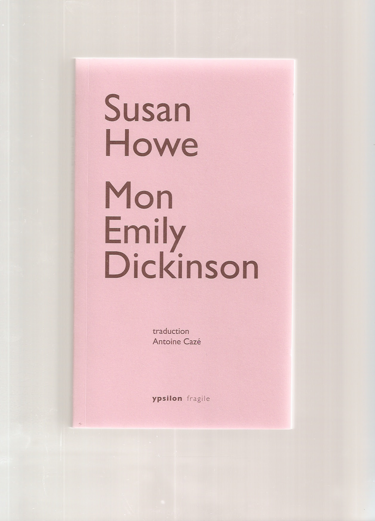 HOWE, Susan - Mon Emily Dickinson